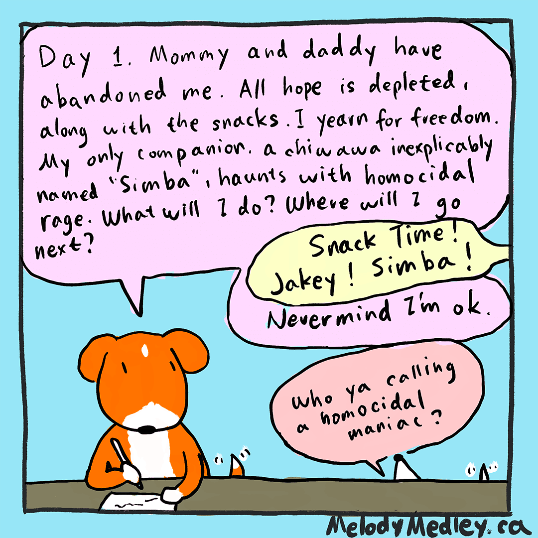 Today mommy and daddy have abandoned me